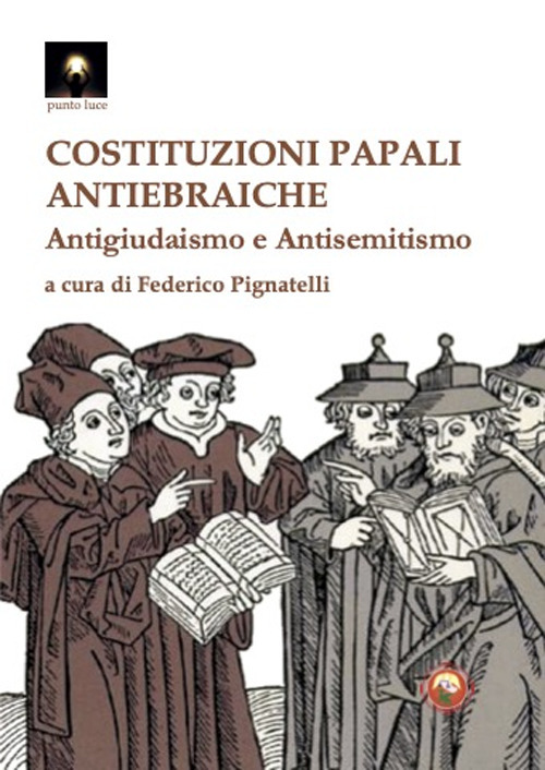 Costituzioni papali antiebraiche. Antigiudaismo e antisemitismo