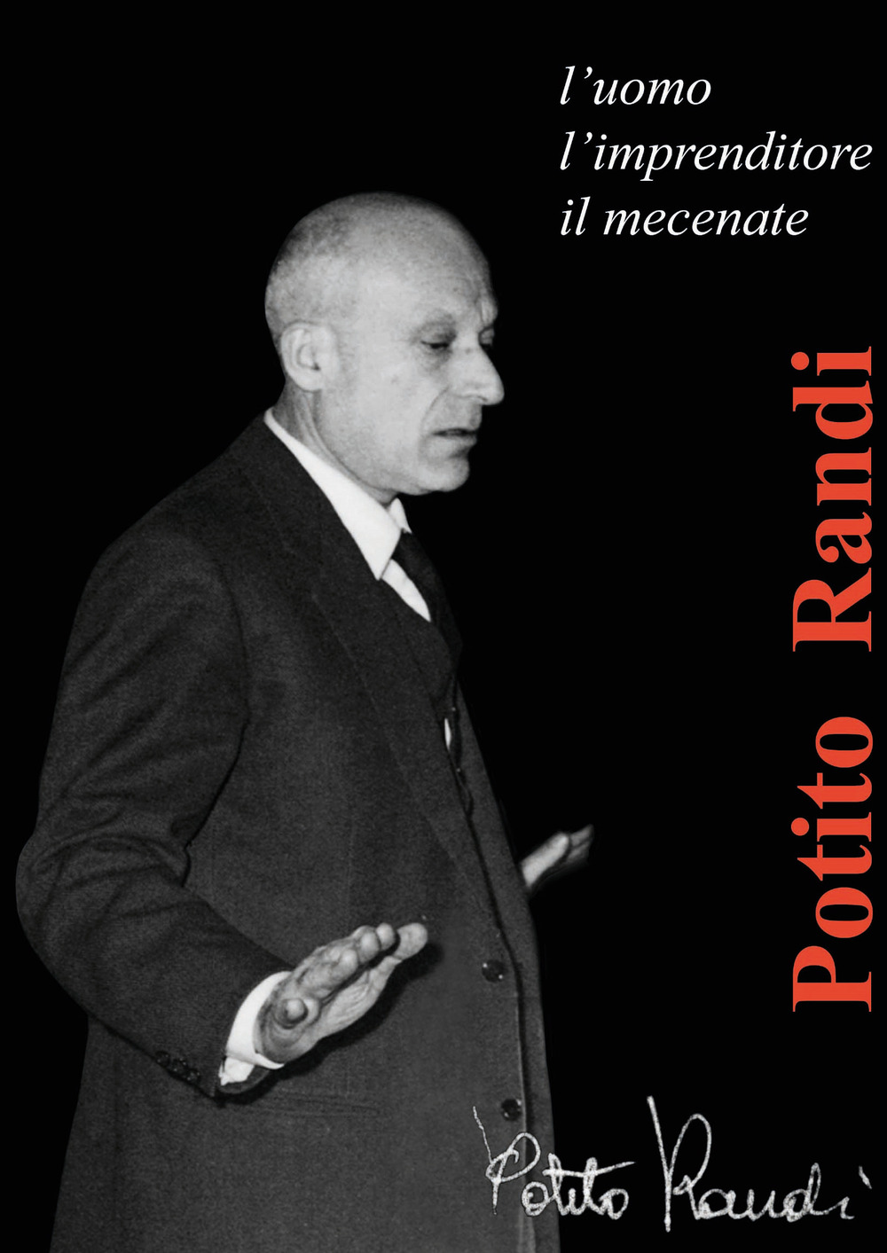 Potito Randi: l'uomo, l'imprenditore, il mecenate