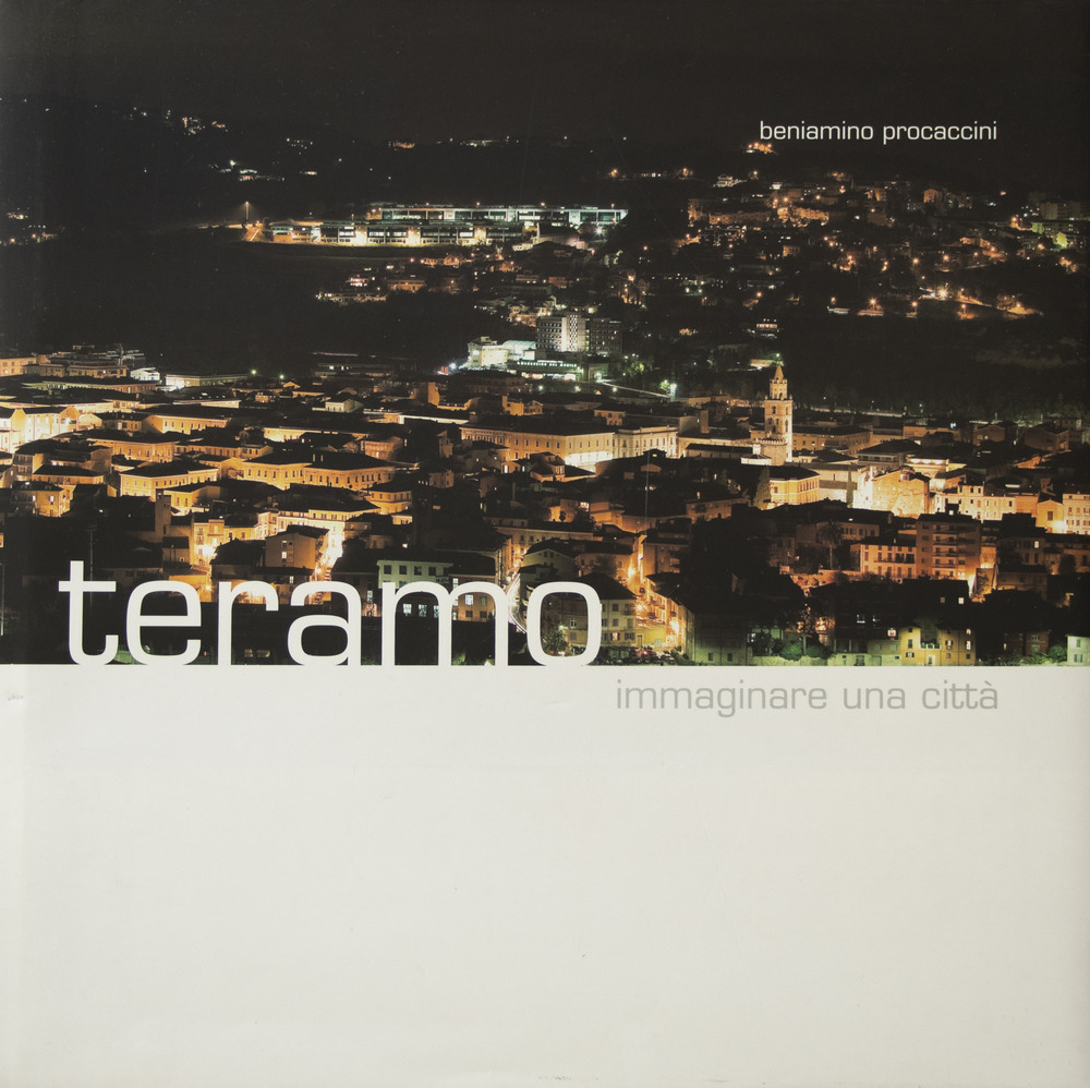 Teramo. Immaginare una città