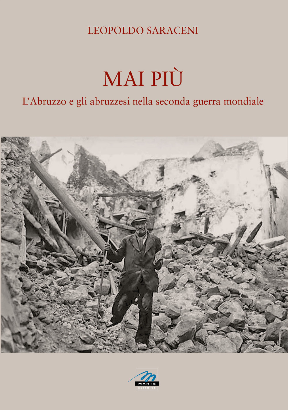 Mai più. L'Abruzzo e gli abruzzesi nella seconda guerra mondiale