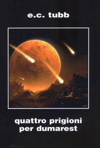 Quattro prigioni per Dumarest. Saga di Dumarest. Ediz. integrale. Vol. 3