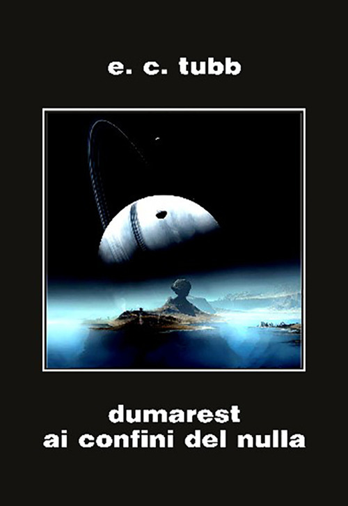 Dumarest ai confini del nulla. Ciclo di Dumarest. Vol. 7