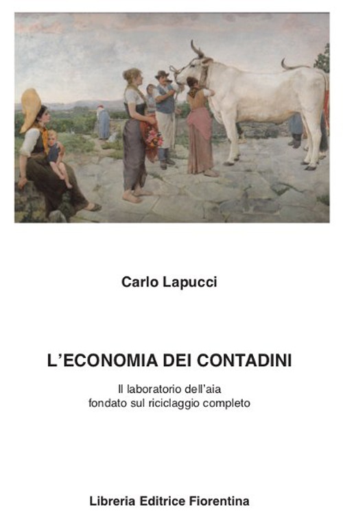 L'economia dei contadini. Il laboratorio dell'aia fondato sul riciclaggio completo