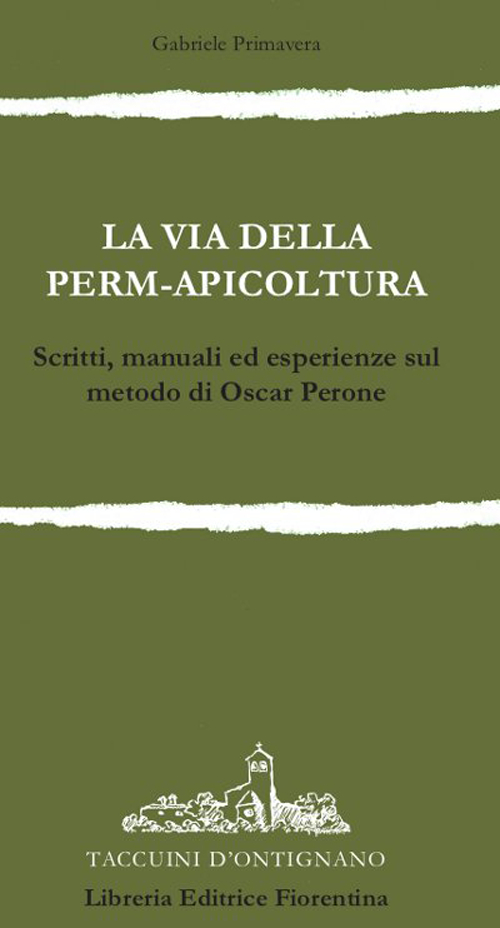 La via della permapicoltura. Scritti, manuali ed esperienze sul metodo di Oscar Perone