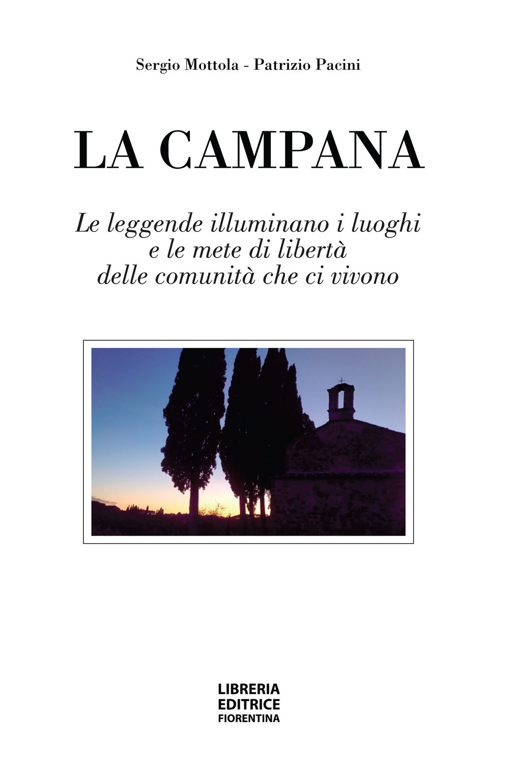 La campana. Le leggende illuminano i luoghi e le mete di libertà delle comunità che le animano