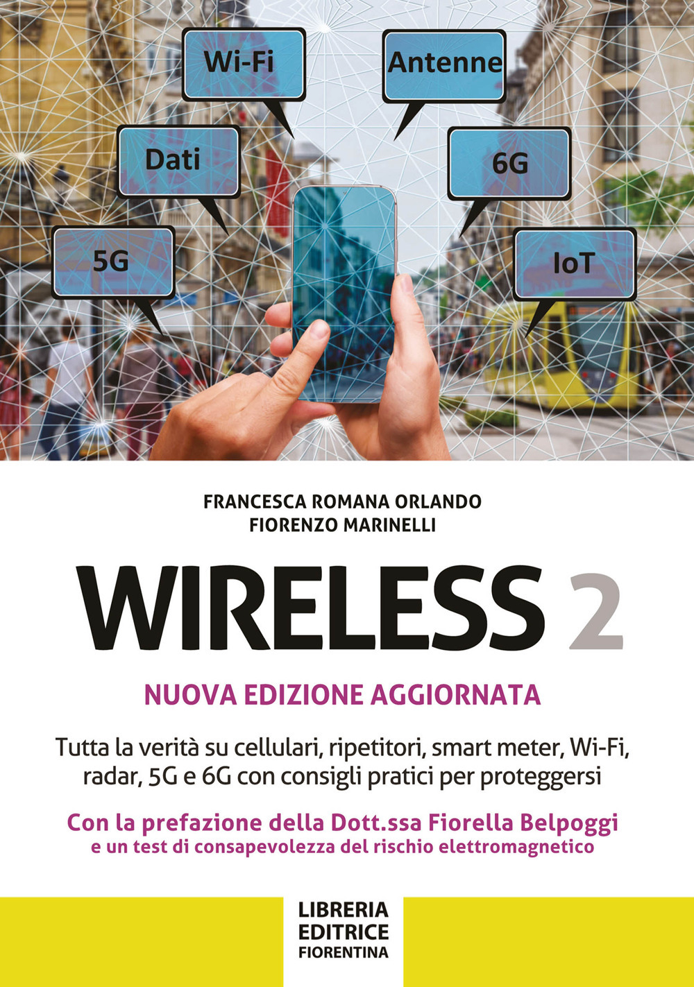 Wireless 2. Tutta la verità su cellulari, ripetitori, smart-meter, Wi-Fi, radar, 5G e 6G con consigli pratici per proteggersi