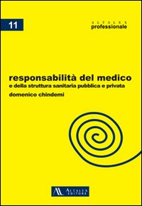 Responsabilità del medico e della struttura sanitaria pubblica e privata