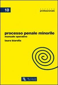 Processo penale minorile. Manuale operativo. Con aggiornamento online