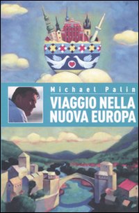 Viaggio nella nuova Europa