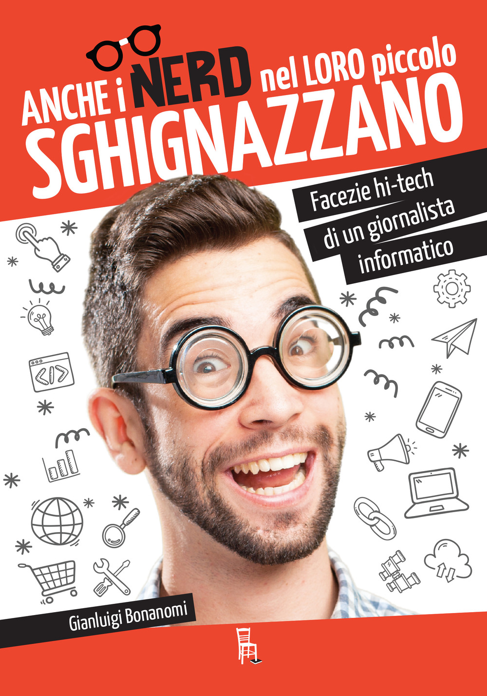 Anche i nerd nel loro piccolo sghignazzano. Facezie hi-tech di un giornalista informatico