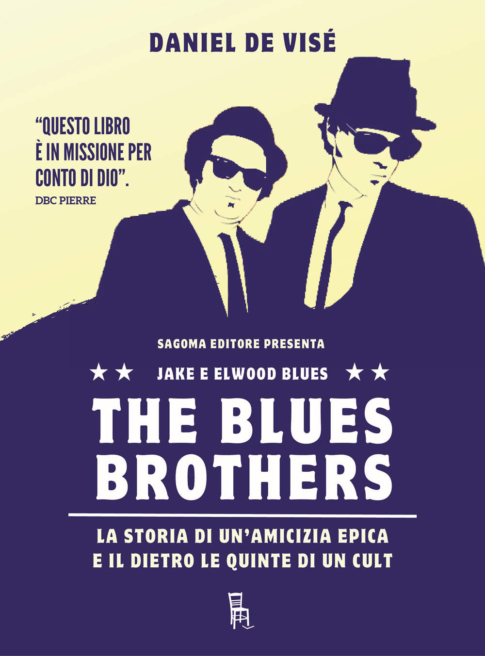 The Blues Brothers. La storia di un'amicizia epica e il dietro le quinte di un cult