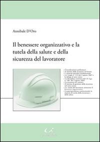 Il benessere organizzativo e la tutela della salute e della sicurezza del lavoratore