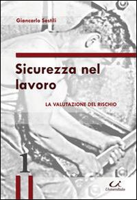 SIcurezza nel lavoro. La valutazione del rischio