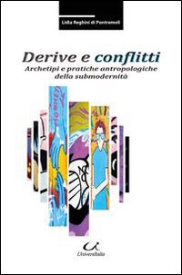 Derive e conflitti. Archetipi e pratiche antropologiche della submodernità