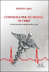 L'opedale per intensità di cure. Per una sanità a flusso controllato