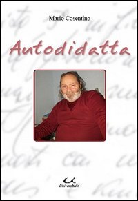 Autodidatta. Monologo, poesie e racconto