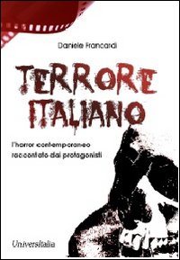 Terrore italiano. L'horror contemporaneo raccontato dai protagonisti