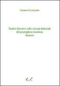 Studio fonetico sulle varietà dialettali del portoghese insulare: Azzorre