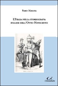 L'Italia nella storiografia inglese dell'Otto-Novecento