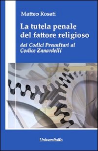 La tutela penale del fattore religioso. Dai codici preunitari al codice Zanardelli