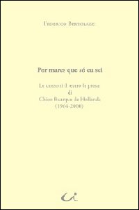 Por mares que só eu sei. Le canzoni il teatro la prosa di Chico Buarque de Hollanda (1964-2000)