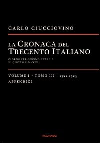 La cronaca del Trecento italiano. Giorno dopo giorno l'Italia di Giotto e di Dante. Vol. 1/3: 1321-1325