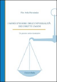 I modi d'essere dell'Universitalità dei diritti umani. Un percorso storico-ricostruttivo