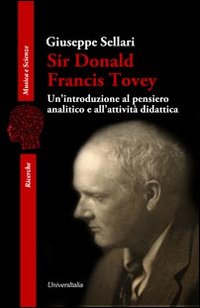 Sir Donald Francis Tovey. Un'introduzione al pensiero analitico e all'attività didattica