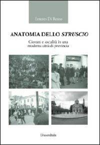 Anatomia dello struscio. Giovani e socialità in una moderna città di provincia