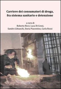 Carriere dei consumatori di droga, fra sistema sanitario e detenzione