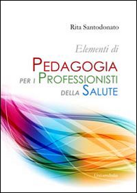 Elementi di pedagogia per i professionisti della salute