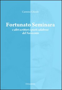 Fortunato Seminara e altri scrittori e poeti calabresi del Novecento
