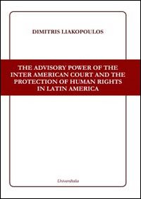 The advisory power of the Inter American court and the protection of human rights in Latin America