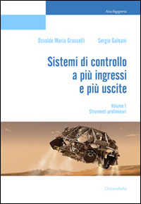 Sistemi di controllo a più ingressi e più uscite. Vol. 1: Stabilizzazione ottima