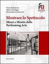 Mostrare lo spettacolo. Musei e mostre delle performing arts