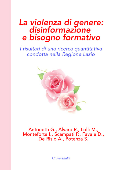 La violenza di genere. Disinformazione e bisogno formativo. I risultati di una ricerca quantitativa condotta nella Regione Lazio