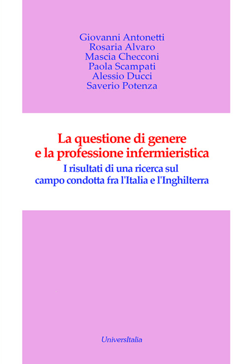 La questione di genere e la professione infermieristica. I risultati di una ricerca sul campo condotta fra l'Italia e l'Inghilterra