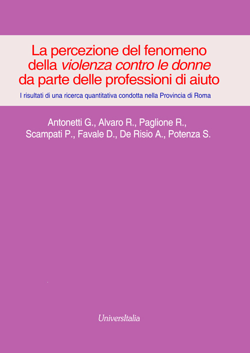 La percezione del fenomeno della violenza contro le donne da parte delle professioni di aiuto. I risultati di una ricerca quantitativa... provincia di Roma