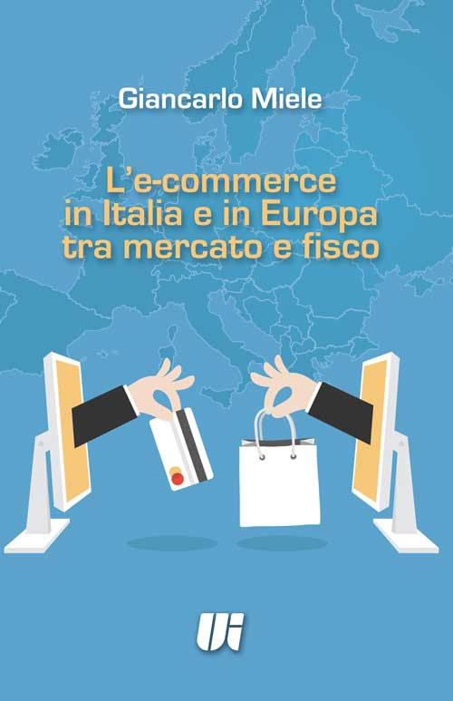 L'e-commerce in Italia e in Europa tra mercato e fisco