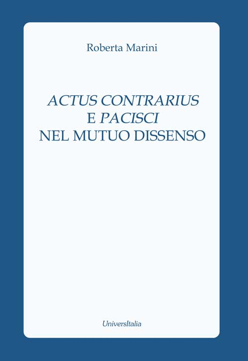 Actus contrarius e pacisci nel mutuo dissenso