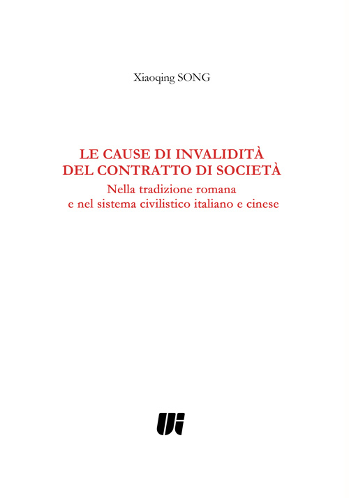 Le cause di invalidità del contratto di società. Nella tradizione romana e nel sistema civilistico italiano e cinese