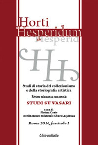 Horti hesperidum. Studi di storia del collezionismo e della storiografia artistica (2016). Vol. 1: Studi su Vasari