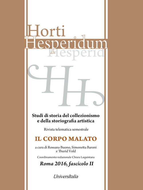 Horti hesperidum. Studi di storia del collezionismo e della storiografia artistica (2016). Vol. 2: Il corpo malato