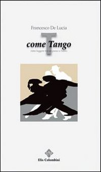 T come tango. Rime leggere tra un passo e l'altro