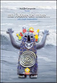 Ma l'odore del mare... Volti e luoghi sambenedettesi