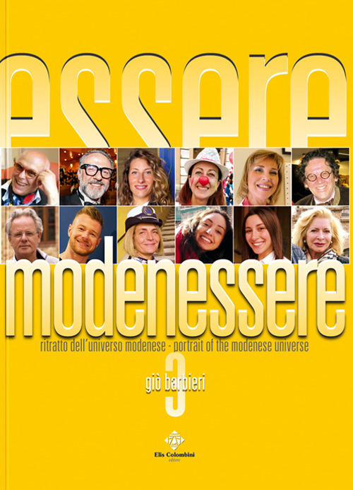 Modenessere. Ritratto dell'universo modenese. Ediz. italiana e inglese. Vol. 3