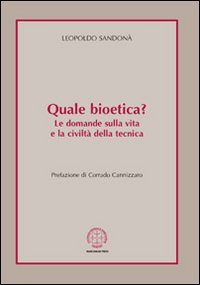 Quale bioetica? Le domande sulla vita e la civiltà della tecnica