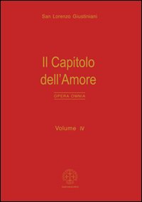 Opera omnia. Vol. 4: Il capitolo dell'amore