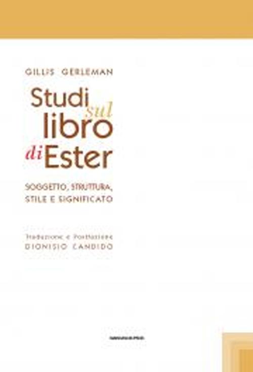 Studi sul libro di Ester. Soggetto struttura stile e significato