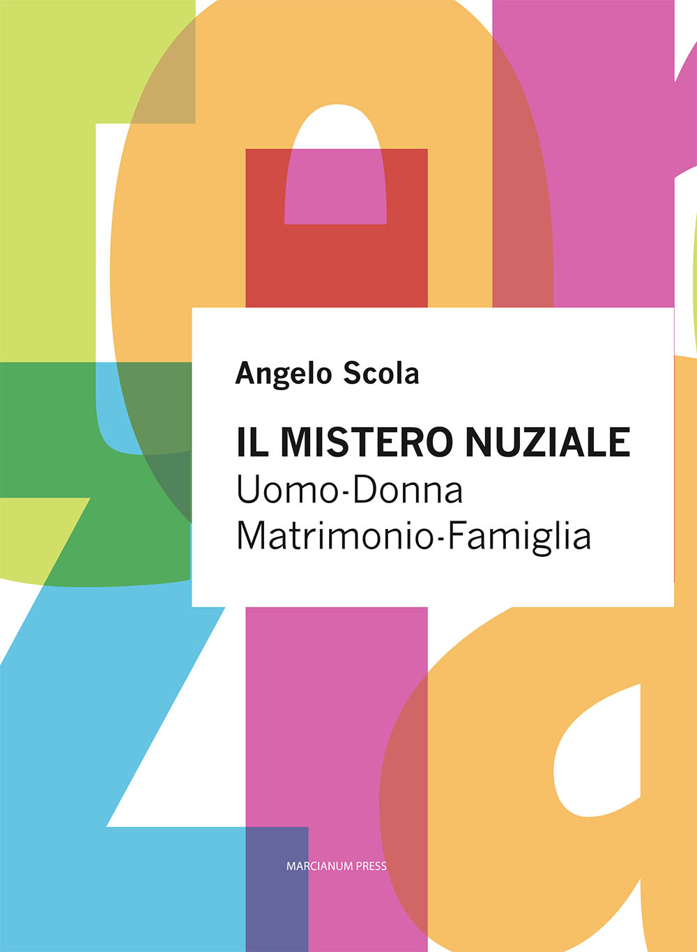 Il mistero nuziale. Uomo-Donna. Matrimonio-Famiglia